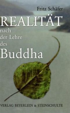 Realität nach der Lehre des Buddha - Schäfer, Fritz