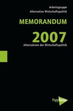 Memorandum 2007 - Arbeitsgruppe Alternative Wirtschaftspolitik (Hrsg.)