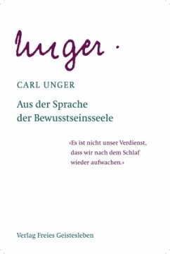 Aus der Sprache der Bewusstseinsseele - Unger, Carl