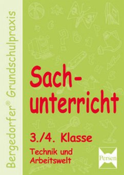 Sachunterricht, 3./4. Klasse, Technik und Arbeitswelt - Dechant, Mona; Kohrs, Karl-Walter; Weyers, Joachim