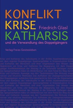Konflikt, Krise, Katharsis - Glasl, Friedrich