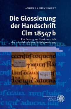 Die Glossierung der Handschrift Clm 18547b - Nievergelt, Andreas