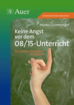 Keine Angst vor dem 08/15-Unterricht - Grimminger, Markus