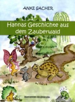 Hannas Geschichten aus dem Zauberwald - Sacher, Anke