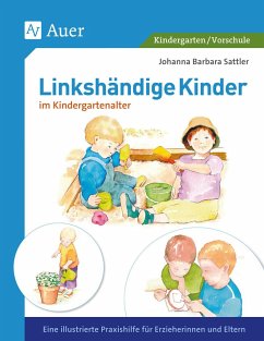 Linkshändige Kinder im Krippen- und Kindergartenalter - Sattler, Johanna Barbara