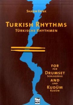 Turkish Rhythms / Türkische Rhythmen, m. 1 Audio-CD. Turkish Rhythms for Drumset and Kudüm, w. Audio-CD - Ertek, Shakir