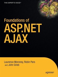 Foundations of ASP.NET AJAX - Moroney, Laurence;Pars, Robin;Grieb, John