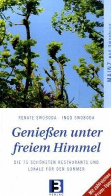 Genießen unter freiem Himmel, Mainz und Umgebung - Swoboda, Renate; Swoboda, Ingo