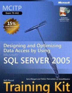 Designing and Optimizing Data Access by Using Microsoft SQL Server 2005, w. CD-ROM - Morgan, Sara; Thernstrom, Tobias