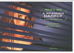 A Scanner Darkly - Alles wird nicht gut - Dick, Philip K.