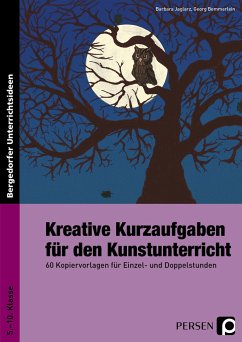 Kreative Kurzaufgaben für den Kunstunterricht - Jaglarz, Barbara;Bemmerlein, Georg