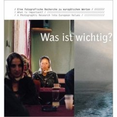 Cover Was ist wichtig? Eine fotografische Recherche zu europäischen Werten