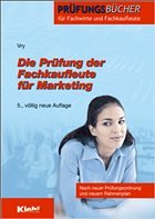 Die Prüfung der Fachkaufleute für Marketing - Vry, Wolfgang