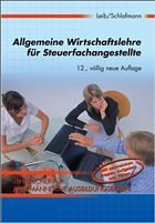Allgemeine Wirtschaftslehre für Steuerfachangestellte - Leib, Wolfgang