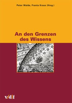 An den Grenzen des Wissens - Schuster, Peter;Wolters, Gereon;Fröhlich, Jürg