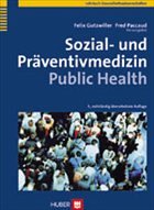 Sozial- und Präventivmedizin - Public Health - Gutzwiller, Felix / Paccaud, Fred (Hgg.)