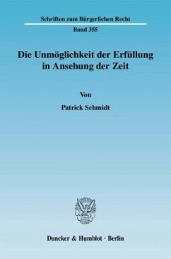 Die Unmöglichkeit der Erfüllung in Ansehung der Zeit. - Schmidt, Patrick