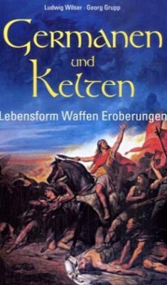 Germanen und Kelten - Wilser, Ludwig; Grupp, Georg