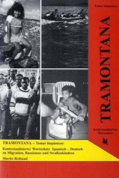 Kontextualisierter Wortschatz Spanisch-Deutsch zu Migration, Rassismus und Straßenkindern / Tramontana, Temas hispanicos - Reiband, Marite