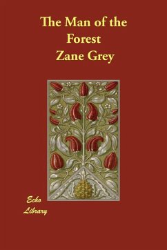 The Man of the Forest - Grey, Zane