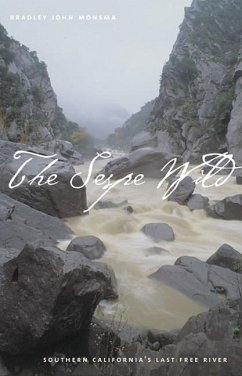 The Sespe Wild: Southern California's Last Free River - Monsma, Bradley John