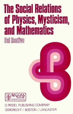 The Social Relations of Physics, Mysticism, and Mathematics - Restivo, S.