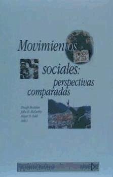 Movimientos sociales : perspectivas comparadas : oportunidades políticas, estructuras de movilización y marcos interpretativos culturales - Mcadam, Doug; Mccarthy, John D.; Zald, Mayer N.