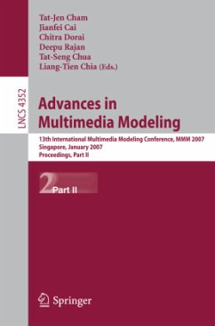 Advances in Multimedia Modeling - Cham, Tat-Jen (Volume ed.) / Cai, Jianfei / Dorai, Chitra / Rajan, Deepu / Chua, Tat-Seng / Chia, Liang-Tien