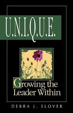 U.N.I.Q.U.E.: Growing the Leader Within - Slover, Debra J.
