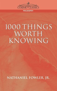 1000 Things Worth Knowing - Fowler, Nathaniel Clark Jr.; Nathaniel C. Fowler Jr, C. Fowler Jr.; Nathaniel C. Fowler Jr.