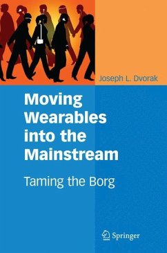 Moving Wearables into the Mainstream - Dvorak, Joseph L.