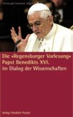 Die 'Regensburger Vorlesung' Papst Benedikts XVI.