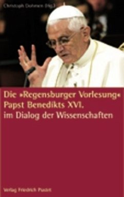 Die 'Regensburger Vorlesung' Papst Benedikts XVI. - Dohmen, Christoph (Hrsg.)