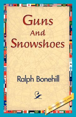 Guns and Snowshoes - Bonehill, Ralph