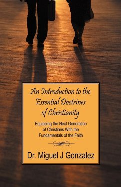 An Introduction to the Essential Doctrines of Christianity - Gonzalez, Miguel J