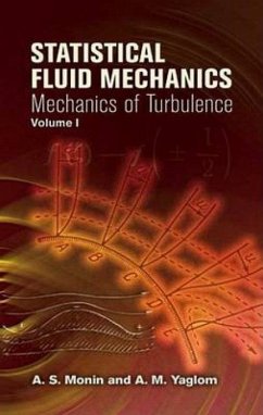 Statistical Fluid Mechanics, Volume I - Monin, A S; Yaglom, A M