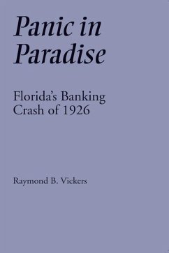 Panic in Paradise: Florida's Banking Crash of 1926 - Vickers, Raymond B.