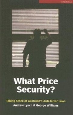 What Price Security?: Taking Stock of Australia's Anti-Terror Laws - Lynch, Andrew