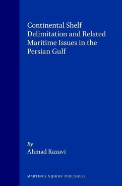 Continental Shelf Delimitation and Related Maritime Issues in the Persian Gulf - Razavi, Ahmad