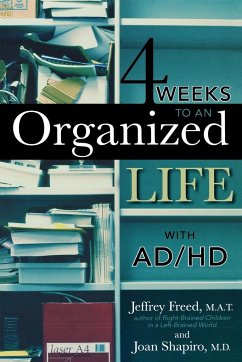 4 Weeks To An Organized Life With AD/HD - Freed, M a T Jeffrey; Shapiro, Joan