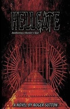 Hellgate - Awakening a Runner's Soul - Sutton, Roger A.