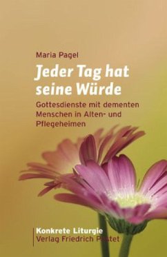 Jeder Tag hat seine Würde - Pagel, Maria