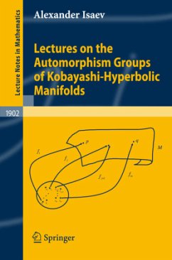 Lectures on the Automorphism Groups of Kobayashi-Hyperbolic Manifolds - Isaev, Alexander