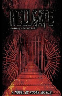 Hellgate - Awakening a Runner's Soul - Sutton, Roger A.