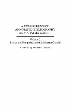 A Comprehensive, Annotated Bibliography on Mahatma Gandhi - Pandiri, Ananda