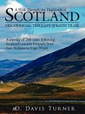 A Walk Through the Highlands of Scotland: Discovering the Cape Wrath Trail. a Journey of 200 Miles Following Scotlands Ancient Footpath from Fort Wi