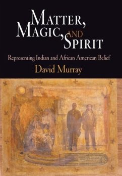 Matter, Magic, and Spirit - Murray, David