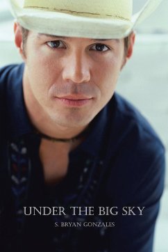 Under the Big Sky - Gonzales, S. Bryan