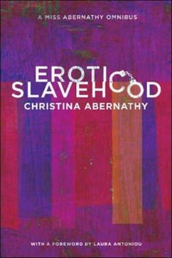 Erotic Slavehood: A Miss Abernathy Omnibus - Abernathy, Christina