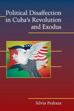 Political Disaffection in Cuba's Revolution and Exodus - Pedraza, Silvia